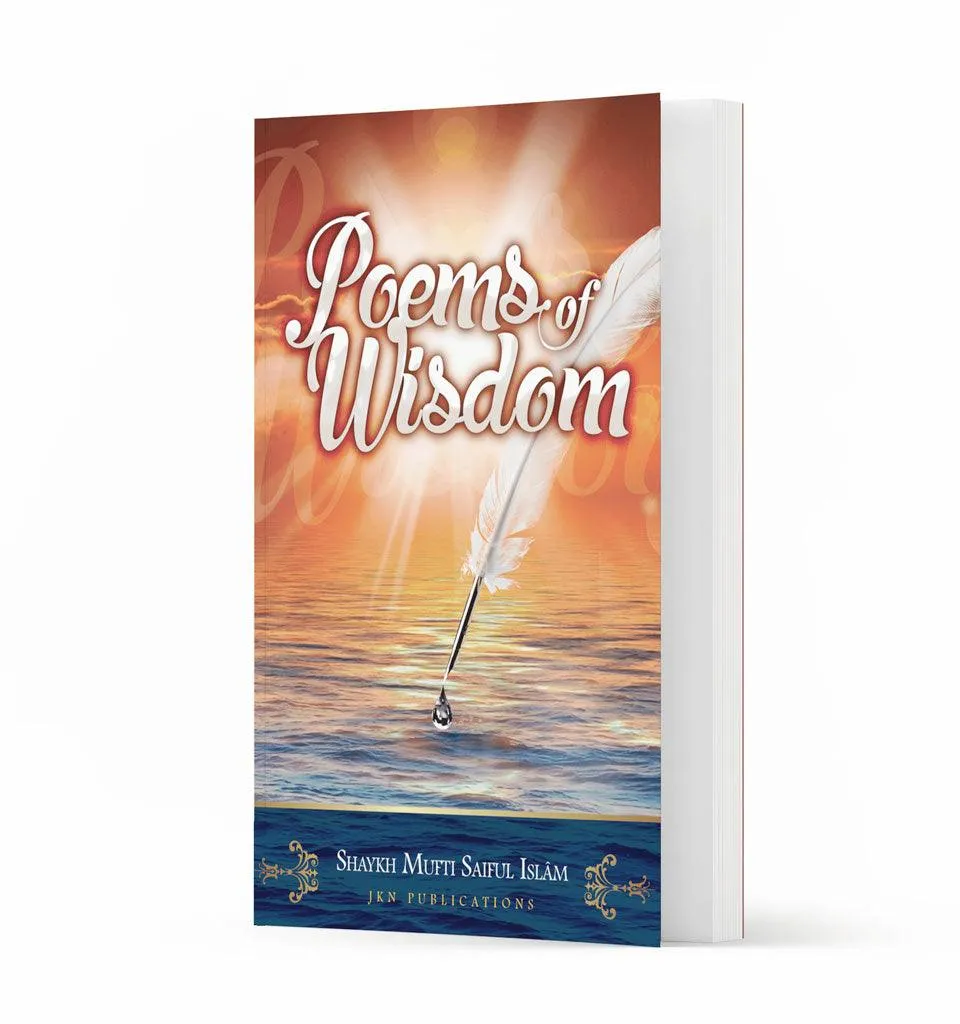 Poems of Wisdom – by Shaykh Mufti Saiful Islam